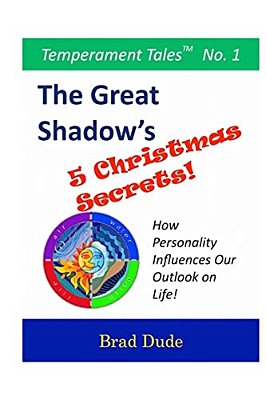 The Great Shadow's Five Christmas Secrets: How Personality Influences Our Outlook On Life!-..