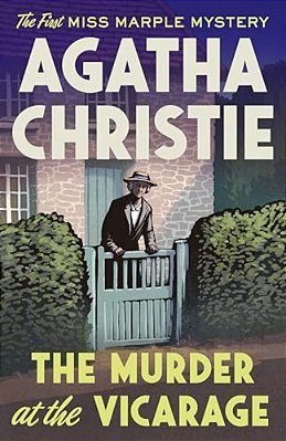The Murder At The Vicarage: The First Miss Marple Mystery-..