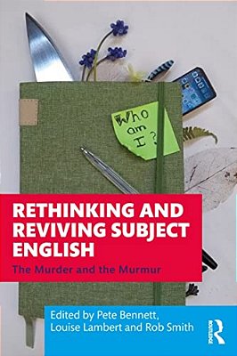 Rethinking And Reviving Subject English: The Murder And The Murmur-..