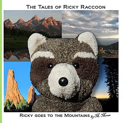Ricky Goes To The Mountains: Ricky Goes To Mt Evans, Pikes Peak, Colorado Springs, Garden Of The Gods, And Grand Teton National Park-..