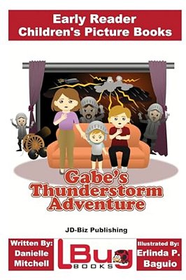 Gabe's Thunderstorm Adventure - Early Reader - Children's Picture Books-..