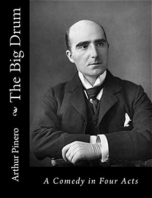 The Big Drum: A Comedy In Four Acts-..
