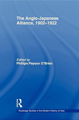 The Anglo-Japanese Alliance, 1902-1922-..