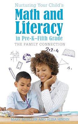 Nurturing Your Child's Math And Literacy In Pre-K-fifth Grade: The Family Connection-..