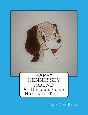 Happy Hennessey Hound: A Hennessey Hound Tale-..