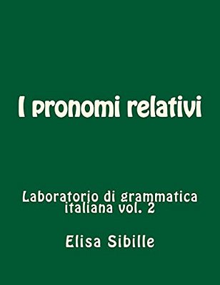 Laboratorio Di Grammatica Italiana: I Pronomi Relativi-..
