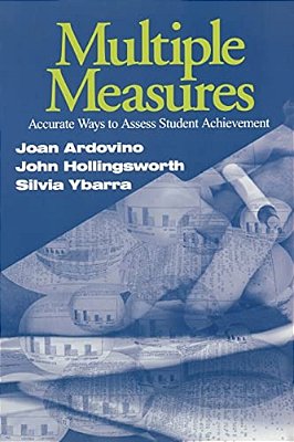 Multiple Measures: Accurate Ways To Assess Student Achievement-..
