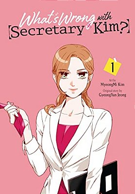 What's Wrong With Secretary Kim?, Vol. 1: Volume 1-..