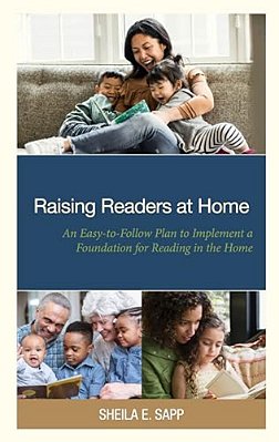 Raising Readers At Home: An Easy-To-follow Plan To Implement A Foundation For Reading In The Home-..