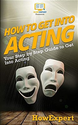 How To Get Into Acting: Your Step-By-step Guide To Get Into Acting-..