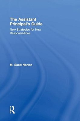 The Assistant Principal's Guide: New Strategies For New Responsibilities-..