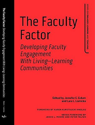 The Faculty Factor: Developing Faculty Engagement With Living Learning Communities-..