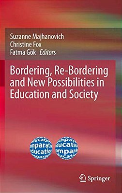 Bordering, Re-Bordering And New Possibilities In Education And Society-..