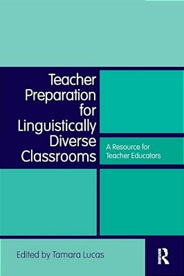 Teacher Preparation For Linguistically Diverse Classrooms: A Resource For Teacher Educators-..