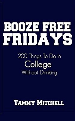 Booze Free Fridays: 200 Things To Do In College Without Drinking-..