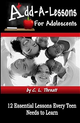 Add-A-lessons: 12 Essential Lessons Every Teen Needs To Learn-..