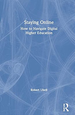Staying Online: How To Navigate Digital Higher Education-..