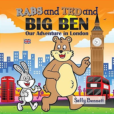 Rabs & Ted And Big Ben: Our Adventure In London-..