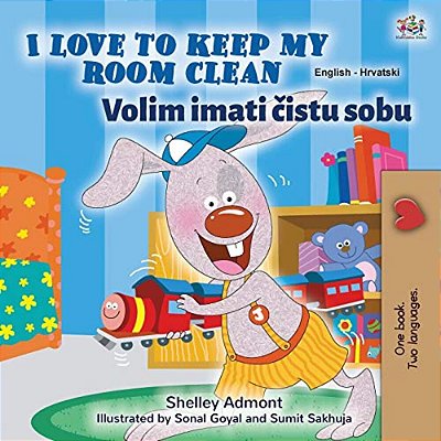 I Love To Keep My Room Clean (English Croatian Bilingual Children's Book)-..