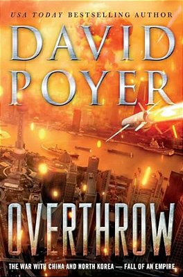 Overthrow: The War With China And North Korea--fall Of An Empire-..