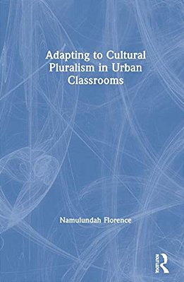 Adapting To Cultural Pluralism In Urban Classrooms-..