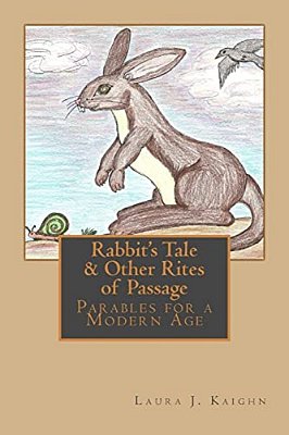 Rabbit's Tale & Other Rites Of Passage: Parables For A Modern Age-..