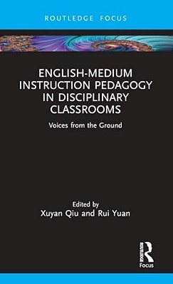 English-Medium Instruction Pedagogy In Disciplinary Classrooms: Voices From The Ground-..