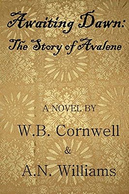 Awaiting Dawn: The Story Of Avalene-..