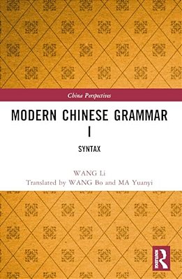 Modern Chinese Grammar I: Syntax-..
