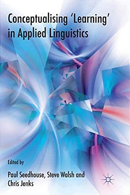 Conceptualising 'Learning' In Applied Linguistics-..