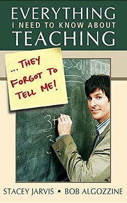 Everything I Need To Know About Teaching... They Forgot To Tell Me!-..