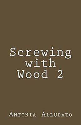 Screwing With Wood 2-..