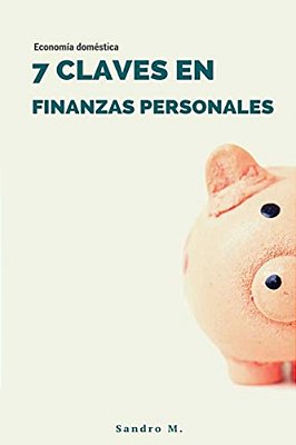 7 Claves En Finanzas Personales: Economía Doméstica-..