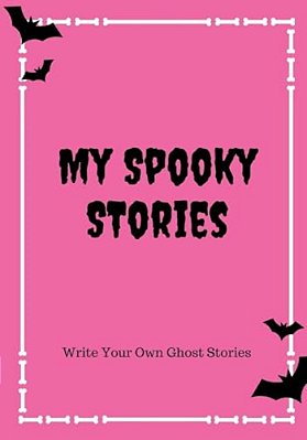 My Spooky Stories: Write Your Own Ghost Stories, 100 Pages, Hot Pink-..