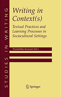 Writing In Context(s): Textual Practices And Learning Processes In Sociocultural Settings-..