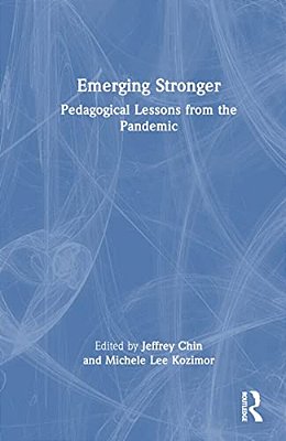 Emerging Stronger: Pedagogical Lessons From The Pandemic-..