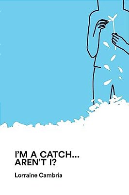 I'm A Catch... Aren't I?-..