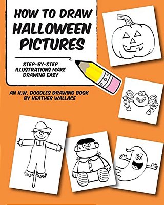 How To Draw Halloween Pictures: Step-By-step Illustrations Make Drawing Easy-..