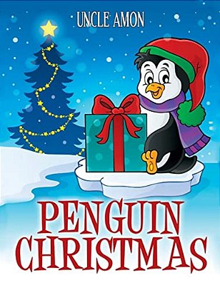 Penguin Christmas: Christmas Stories, Jokes, Games, Activities, And Christmas Coloring Book!-..