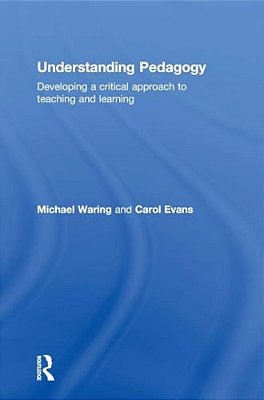 Understanding Pedagogy: Developing A Critical Approach To Teaching And Learning-..