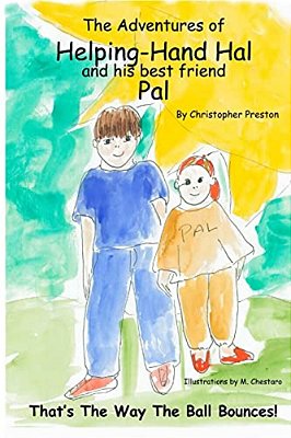 The Adventures Of Helping-Hand Hal Andhis Best Friend Pal: That's The Way The Ball Bounces!-..