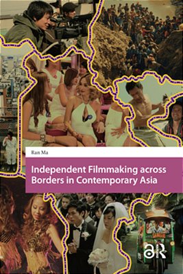 Independent Filmmaking Across Borders In Contemporary Asia-..