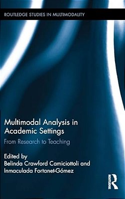 Multimodal Analysis In Academic Settings: From Research To Teaching-..