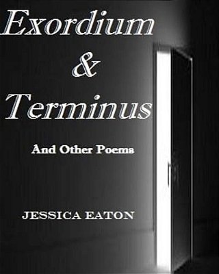 Exordium & Terminus: And Other Poems-..
