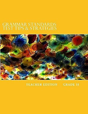 Grammar Standards Test Tips & Strategies: Teacher Edition: Grade 10-..