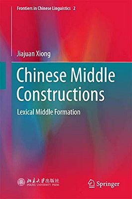Chinese Middle Constructions: Lexical Middle Formation-..