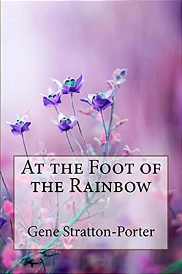 At The Foot Of The Rainbow Gene Stratton-Porter-..