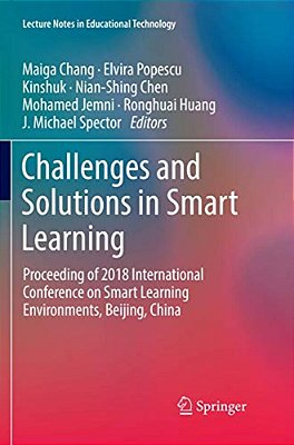 Challenges And Solutions In Smart Learning: Proceeding Of 2018 International Conference On Smart Learning Environments, Beijing, China-..