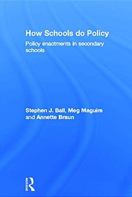 How Schools Do Policy: Policy Enactments In Secondary Schools-..