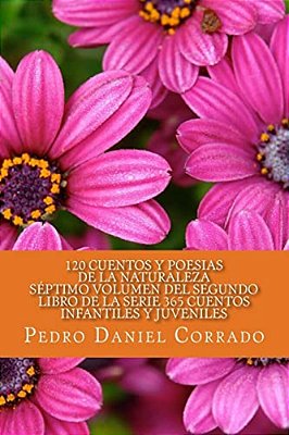 Cuentos Y Poesias De La Naturaleza - Septimo Volumen: 365 Cuentos Infantiles Y Juveniles-..